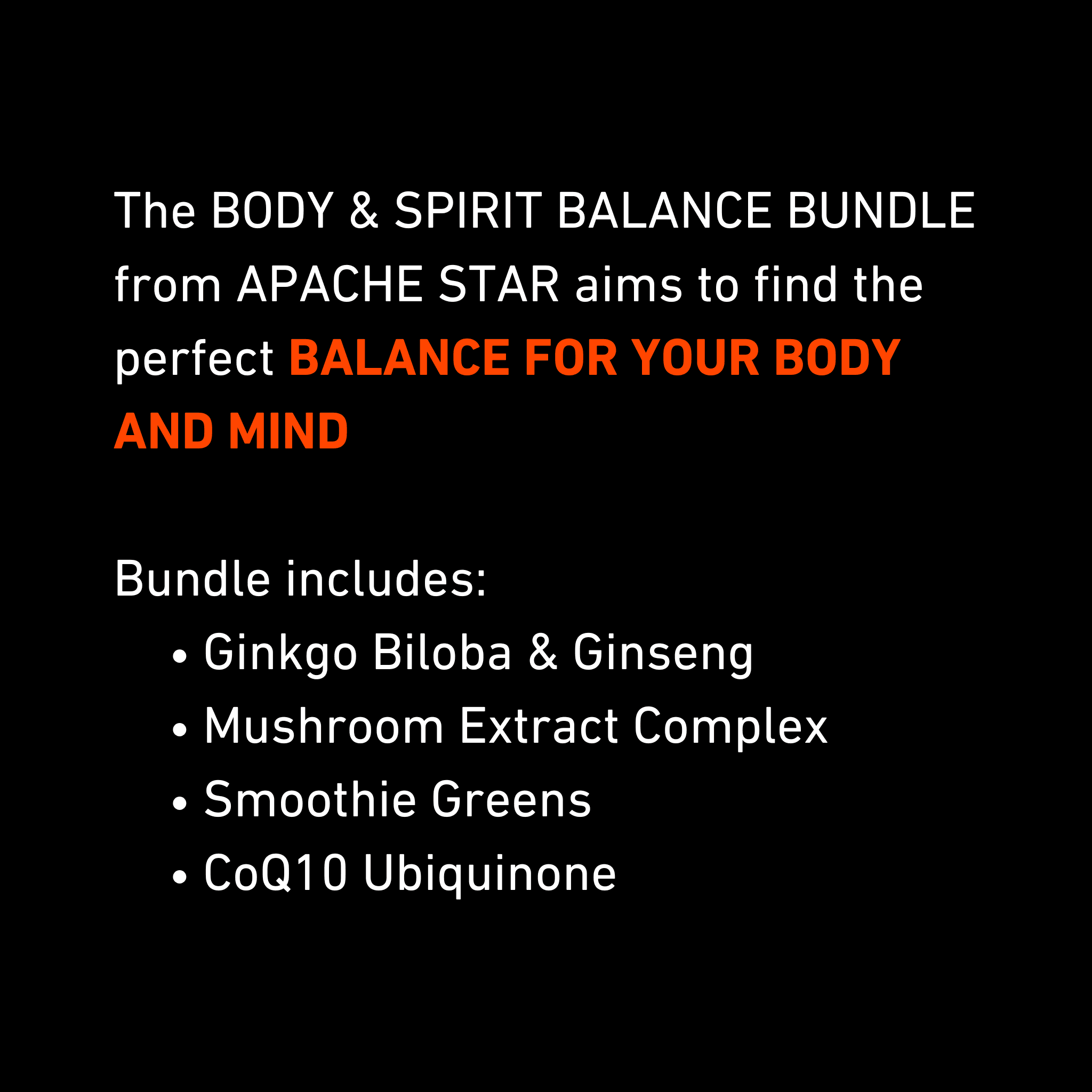BODY & SPIRIT BALANCE BUNDLE by APACHE STAR promotes mental clarity and body harmony with Ginkgo, Ginseng, CoQ10, and more for total well-being.
